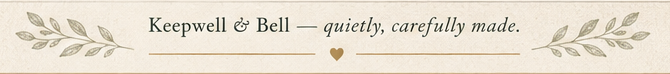 Keepwell & Bell — quietly, carefully made.